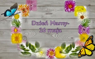 Dzień Matki - 26.05.2020 10